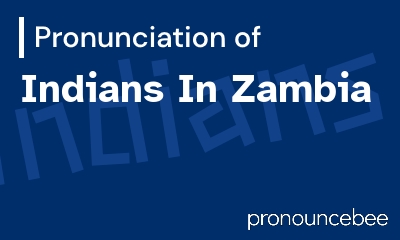 how to pronounce indians-in-zambia feature image