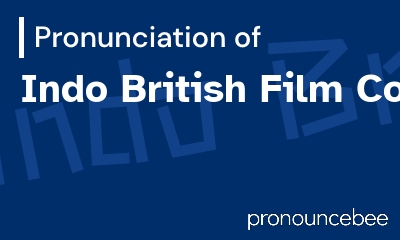 how to pronounce indo-british-film-co feature image