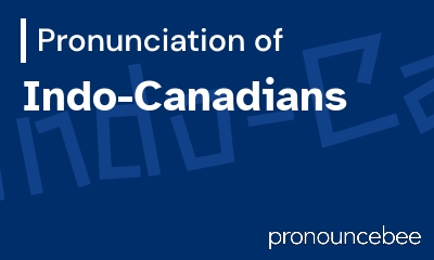 how to pronounce indo-canadians feature image