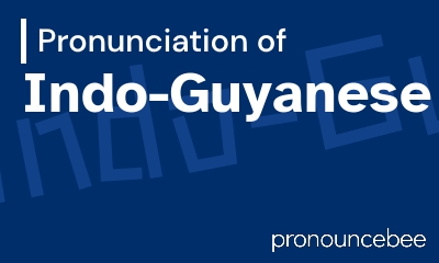 how to pronounce indo-guyanese feature image