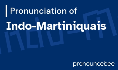 how to pronounce indo-martiniquais feature image