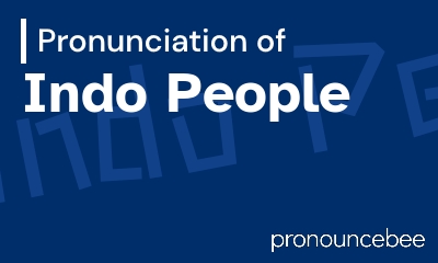 how to pronounce indo-people feature image
