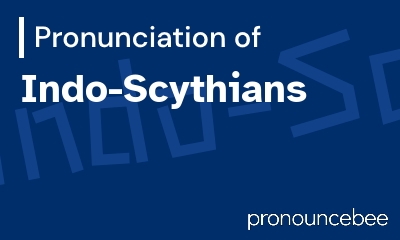 how to pronounce indo-scythians feature image