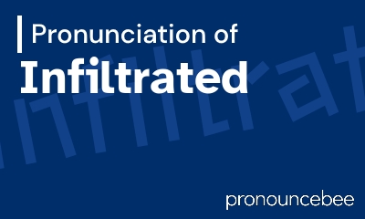 how to pronounce infiltrated feature image