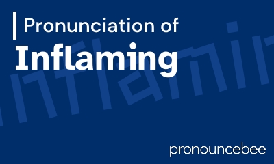 how to pronounce inflaming feature image