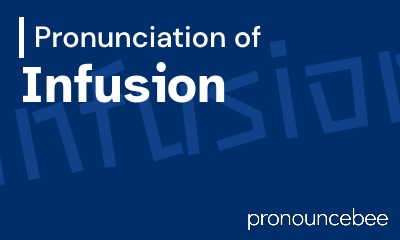 how to pronounce infusion feature image