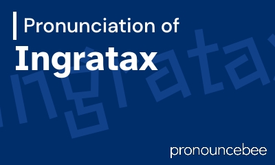 how to pronounce ingratax feature image