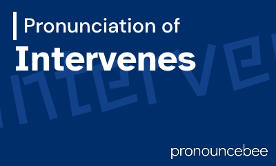 how to pronounce intervenes feature image