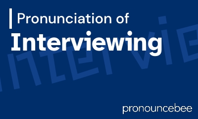 how to pronounce interviewing feature image
