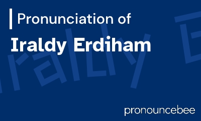 how to pronounce iraldy-erdiham feature image