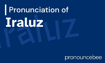 how to pronounce iraluz feature image