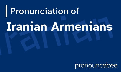 how to pronounce iranian-armenians feature image
