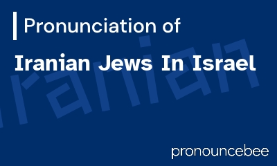 how to pronounce iranian-jews-in-israel feature image