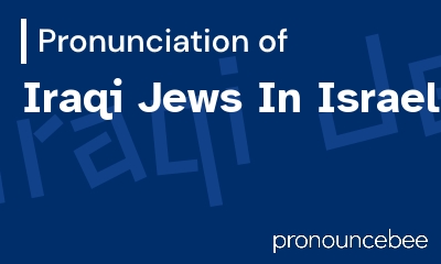 how to pronounce iraqi-jews-in-israel feature image
