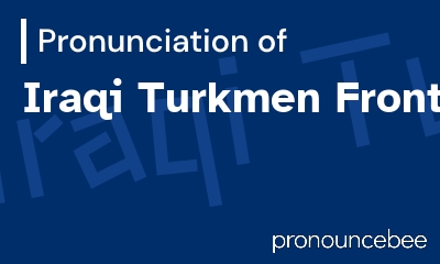 how to pronounce iraqi-turkmen-front feature image