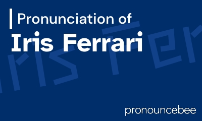 how to pronounce iris-ferrari feature image