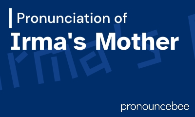 how to pronounce irma-s-mother feature image
