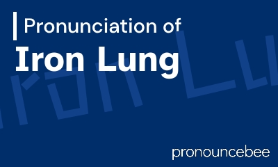 how to pronounce iron-lung feature image