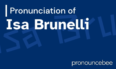how to pronounce isa-brunelli feature image