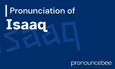 how to pronounce isaaq feature image