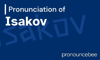 how to pronounce isakov feature image