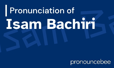how to pronounce isam-bachiri feature image