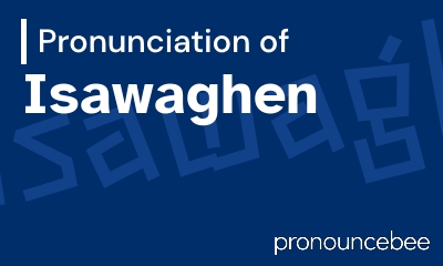 how to pronounce isawaghen feature image