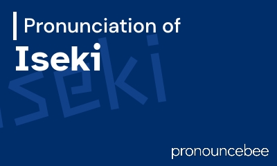 how to pronounce iseki feature image