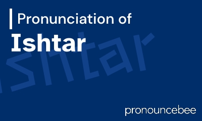 how to pronounce ishtar feature image