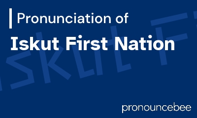 how to pronounce iskut-first-nation feature image
