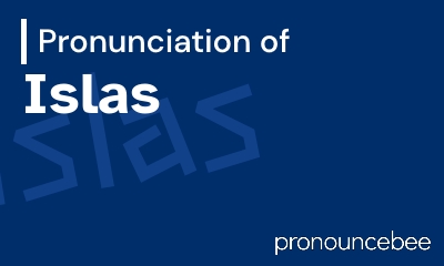 how to pronounce islas feature image