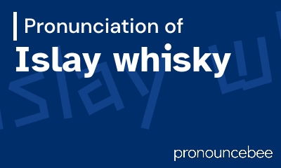 how to pronounce islay-whisky feature image