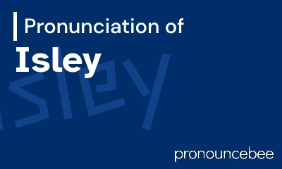 how to pronounce isley feature image
