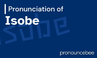 how to pronounce isobe feature image