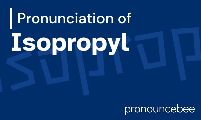 how to pronounce isopropyl feature image