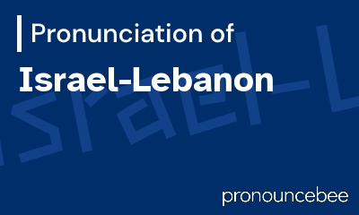how to pronounce israel-lebanon feature image
