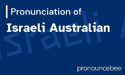 how to pronounce israeli-australian feature image