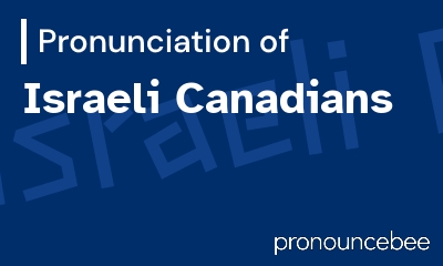 how to pronounce israeli-canadians feature image