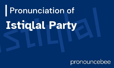 how to pronounce istiqlal-party feature image