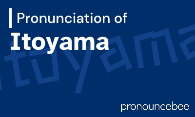 how to pronounce itoyama feature image