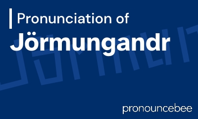 how to pronounce j-rmungandr feature image