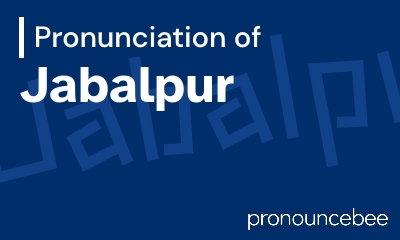 how to pronounce jabalpur feature image