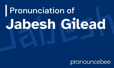 how to pronounce jabesh-gilead feature image