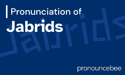 how to pronounce jabrids feature image
