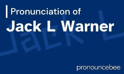 how to pronounce jack-l-warner feature image
