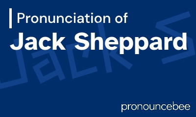 how to pronounce jack-sheppard feature image