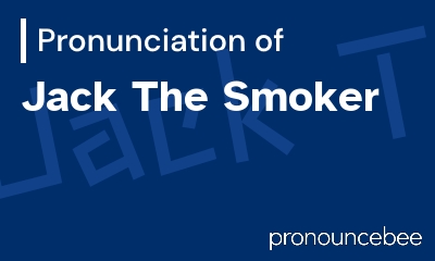 how to pronounce jack-the-smoker feature image