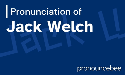 how to pronounce jack-welch feature image