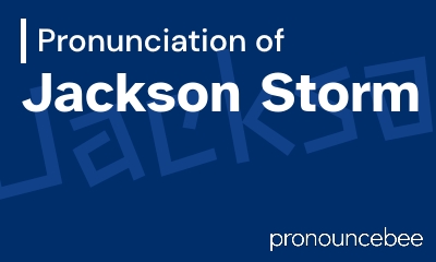 how to pronounce jackson-storm feature image