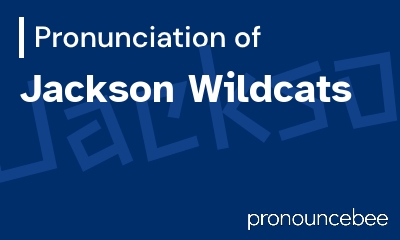 how to pronounce jackson-wildcats feature image